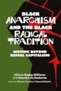 Black Anarchism and the Black Radical Tradition