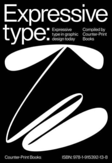 Expressive Type : Expressive Type in Graphic Design Today