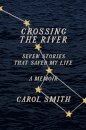 Crossing the River: Seven Stories That Saved My Life, A Memoir