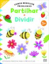 Vamos Resolver Problemas: Partilhar e Dividir