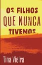 Os Filhos Que Nunca Tivemos