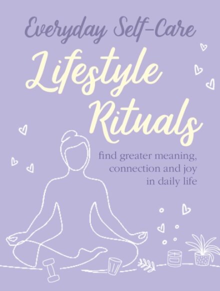 Everyday Self-care: Lifestyle Rituals