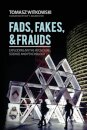 Fads, Fakes, and Frauds