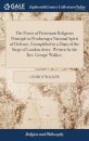 The Power of Protestant Religious Principle in Producing a National Spirit of Defence, Exemplified in a Diary of the Siege of London-derry. Written by the Rev. George Walker,