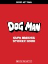 Dog Man: Supa Buddies Sticker Book