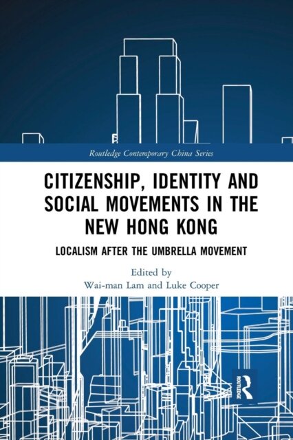 Citizenship, Identity and Social Movements in the New Hong Kong