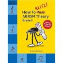 How To Blitz! ABRSM Theory Grade 5 (2018 Revised)