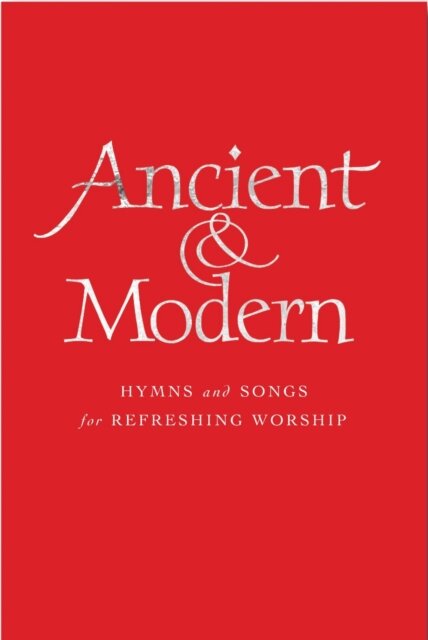 Ancient and Modern Full Music Edition