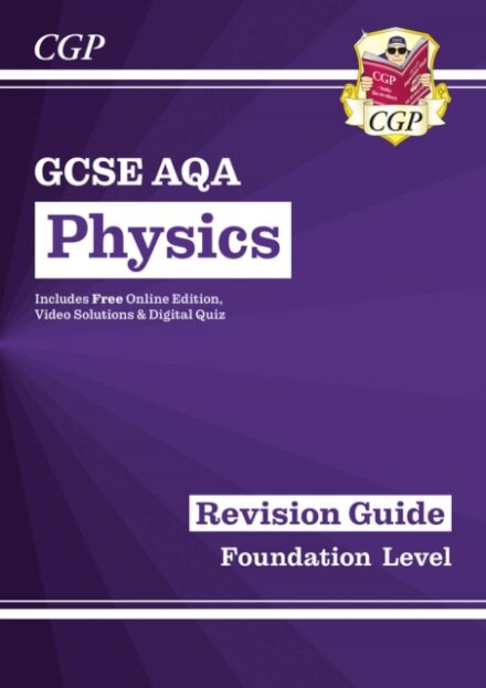 New GCSE Physics AQA Foundation Revision Guide with CGP RevisionHub