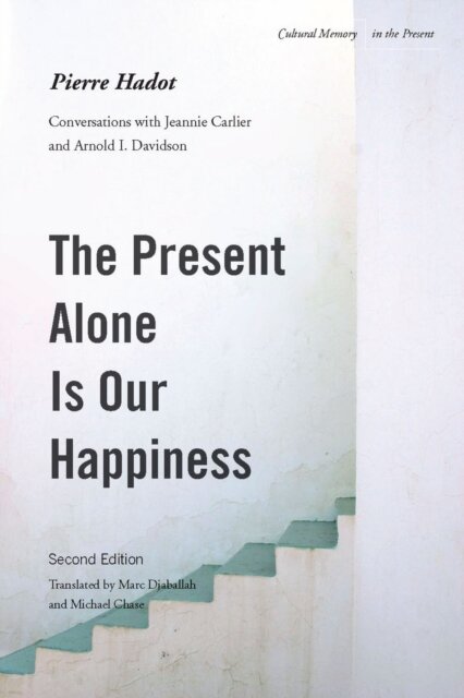 The Present Alone Is Our Happiness, Second Edition
