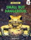 Small But Dangerous