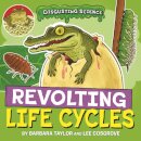 Disgusting Science: Revolting Life Cycles