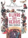 O Livro Dos Heróis Para Crianças