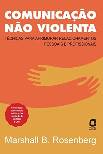 Comunicação Não Violenta: Técnicas Para Aprimorar Relacionam