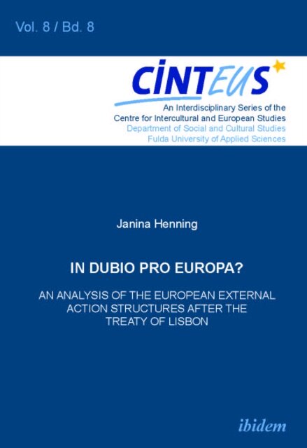 In Dubio Pro Europa? An Analysis of the European External Action structures after the Treaty of Lisbon