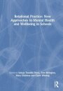 Relational Practice: New Approaches to Mental Health and Wellbeing in Schools