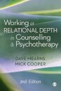 Working at Relational Depth in Counselling and Psychotherapy