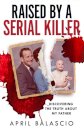 Raised by a Serial Killer