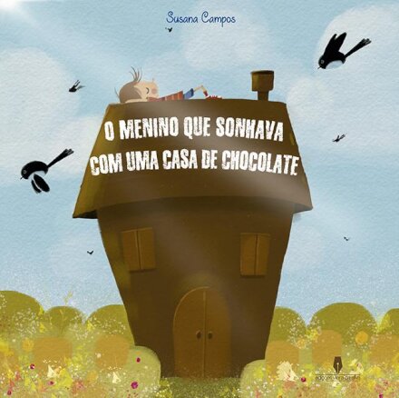 O Menino que Sonhava com uma casa de Chocolate