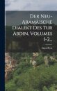 Der Neu-aramaische Dialekt Des Tur Abdin, Volumes 1-2...