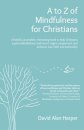A to Z of Mindfulness for Christians