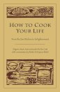 How to Cook Your Life