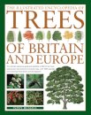 The Illustrated Encyclopedia of Trees of Britain and Europe