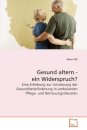Gesund altern - ein Widerspruch?