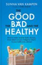 Good, The Bad And The Healthy
