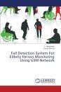 Fall Detection System For Elderly Person Monitoring Using GSM Network