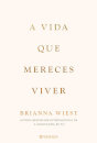 A Vida Que Mereces Viver