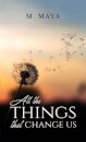 All the Things That Change Us