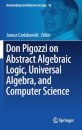 Don Pigozzi on Abstract Algebraic Logic, Universal Algebra, and Computer Science