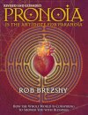 Pronoia Is the Antidote for Paranoia, Revised and Expanded