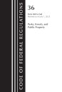 Code of Federal Regulations, Title 36 Parks, Forests, and Public Property 300-End, Revised as of July 1, 2023