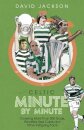 Celtic Minute by Minute