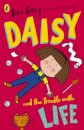 Daisy and the Trouble with Life