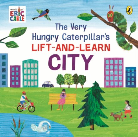 The Very Hungry Caterpillar’S Lift-And-Learn: City