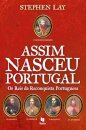 Assim Nasceu Portugal - Os Reis da Reconquista Portuguesa