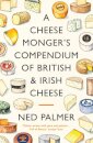 A Cheesemonger's Compendium of British & Irish Cheese
