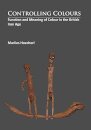 Controlling Colours : Function and meaning of Colour in the British Iron Age