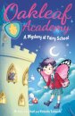 Oakleaf Academy: A Mystery At Fairy School