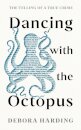 Dancing with the Octopus