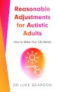 Reasonable Adjustments for Autistic Adults