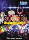 Sound: Let's Investigate, Facts, Activities, Experiments