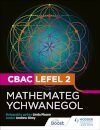 CBAC Lefel 2 Mathamateg Ychwanegol(Welsh edition)
