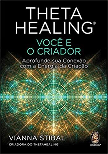 Thetahealing: Você E O Criador