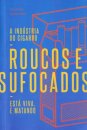 Roucos E Sufocados: A Indústria Do Cigarro Está Viva, E Mata