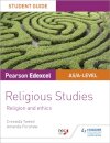 Pearson Edexcel Religious Studies A level/AS Student Guide: Religion and Ethics