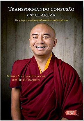 Transformando Confusão Em Clareza: Práticas Budismo Tibetano